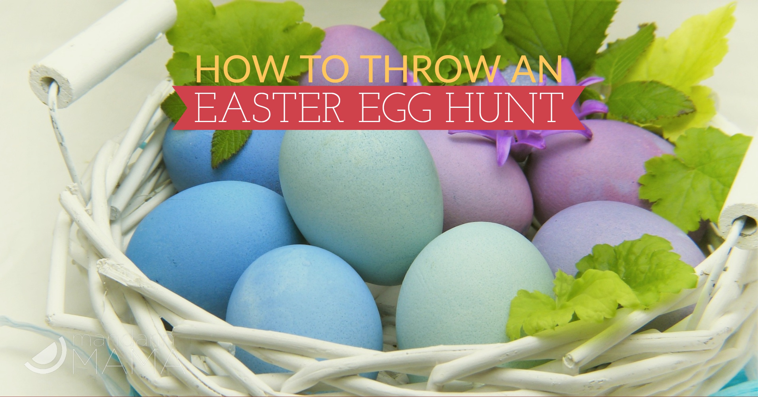 How to Throw an Easter Egg Hunt