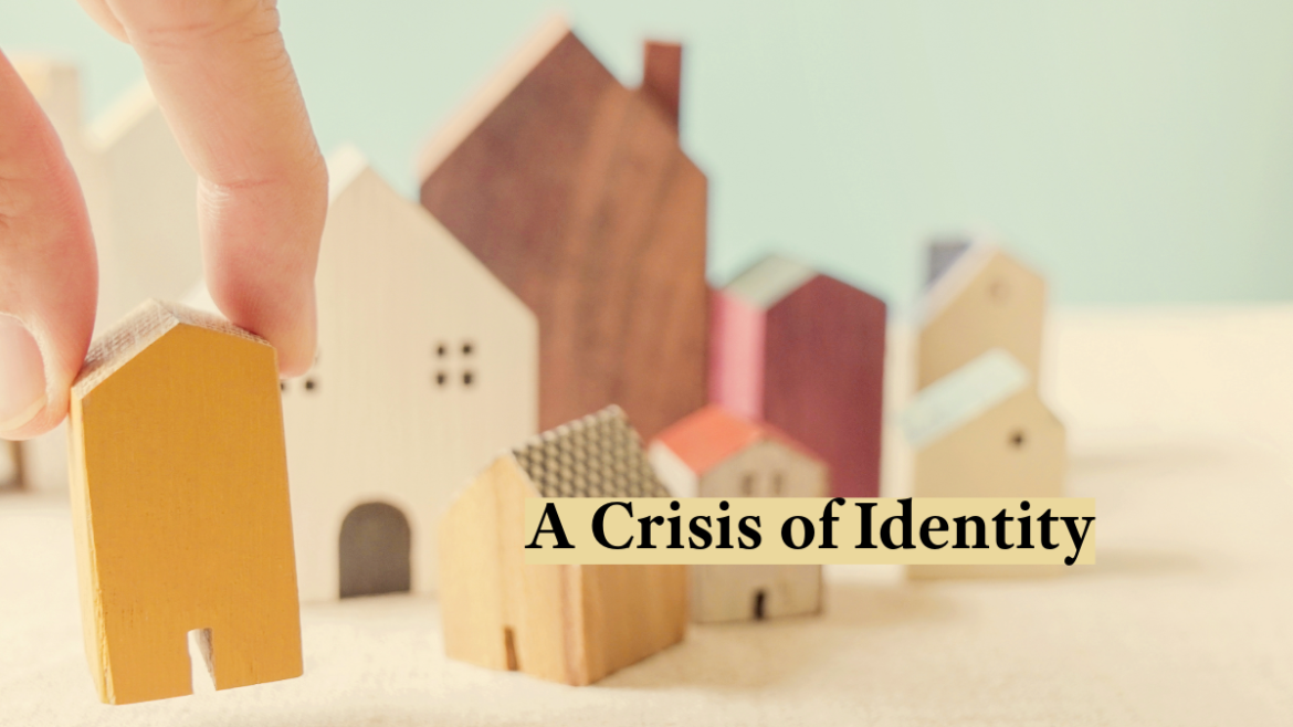 A Crisis of Identity
