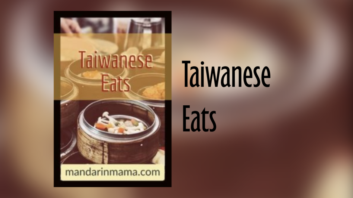 Taiwanese Eats