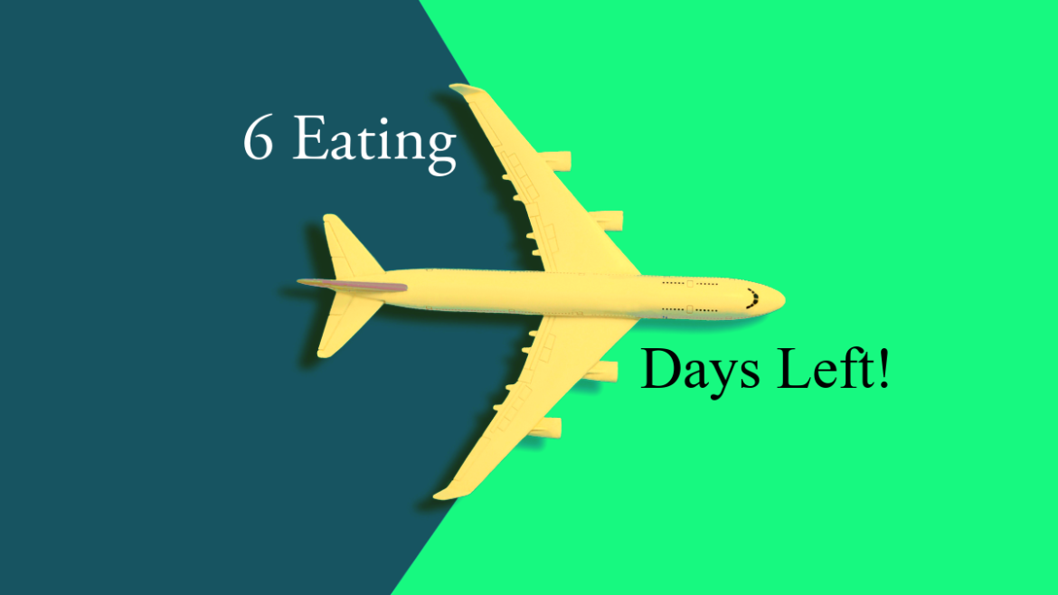 6 Eating Days Left!