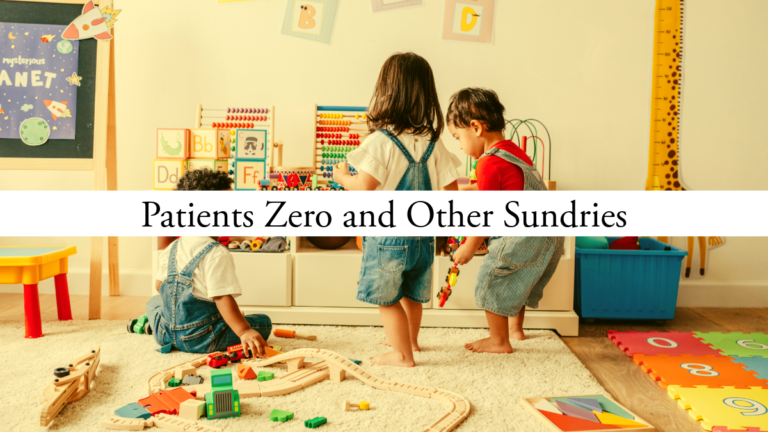 Patients Zero and Other Sundries