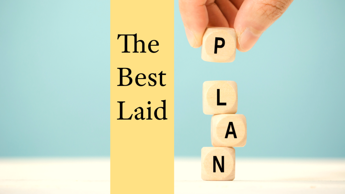 The Best Laid Plans