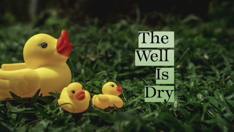 The Well Is Dry