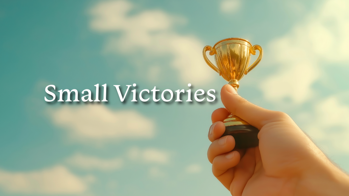 Small Victories