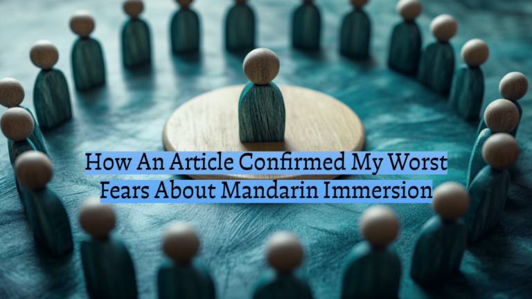 How An Article Confirmed My Worst Fears About Mandarin Immersion