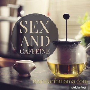 sex and caffeine