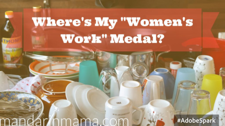Where’s My “Women’s Work” Medal?