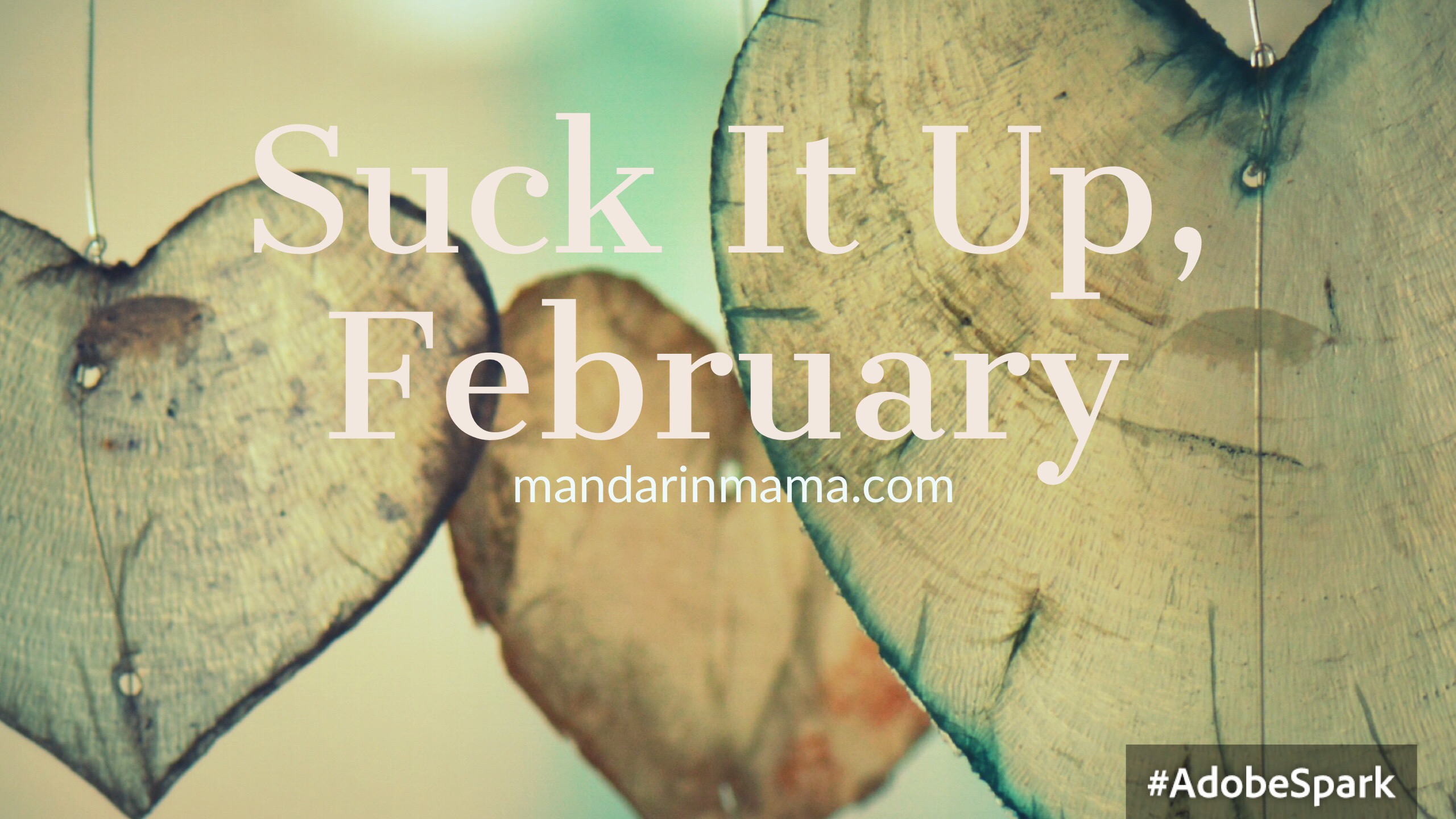 Suck It Up, February