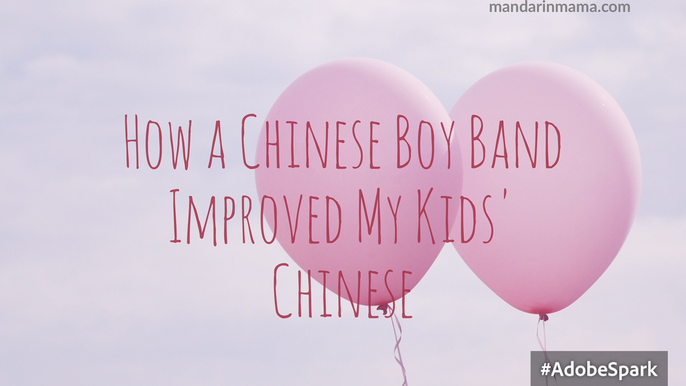 How a Chinese Boy Band Improved My Kids' Chinese