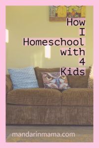 How I Homeschool with 4 Kids
