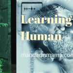 Learning to Be Human