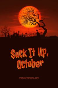 Suck It Up, October