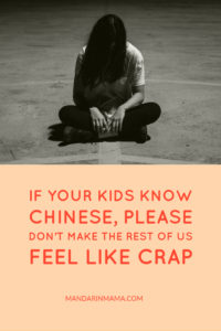 If Your Kids Know Chinese, Please Don’t Make the Rest of Us Feel Like Crap