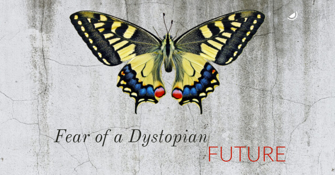 Fear of a Dystopian Future dystopia