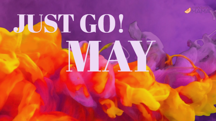 Just Go! May