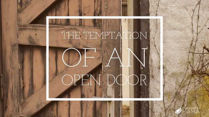 The Temptation of an Open Door