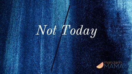 Not Today