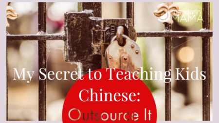 My Secret to Teaching Kids Chinese: Outsource It