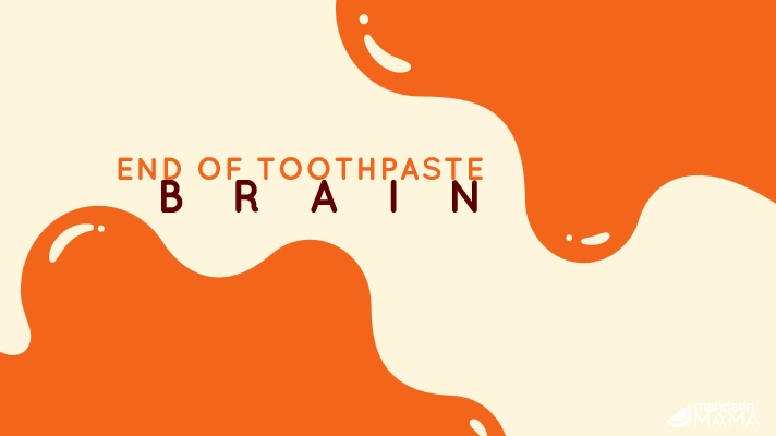 End of Toothpaste Brain