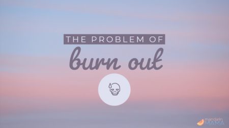 The Problem of Burn Out