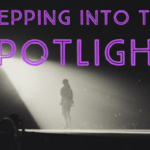Stepping Into the Spotlight