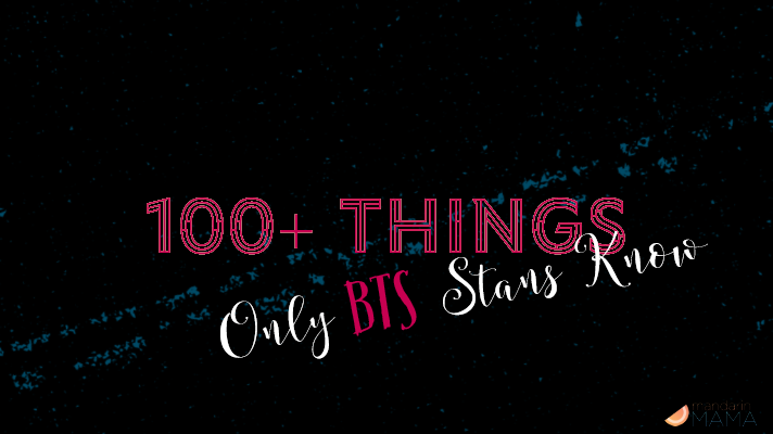 100+ Things Only BTS Stans Know