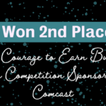 I Won 2nd Place in the Courage to Earn Business Pitch Competition Sponsored by Comcast